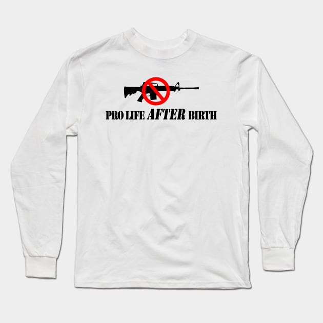Pro Life After Birth Long Sleeve T-Shirt by cartogram